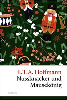 Nussknacker und Mausekönig. Eine Weihnachtsgeschichte