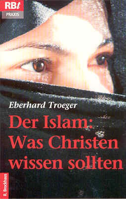 Der Islam: Was Christen wissen sollten