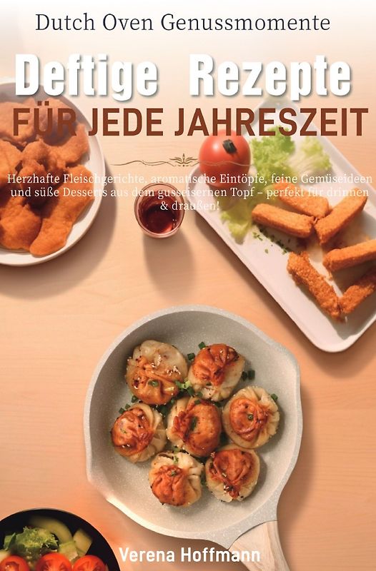 Dutch Oven Genussmomente – Deftige Rezepte für jede Jahreszeit