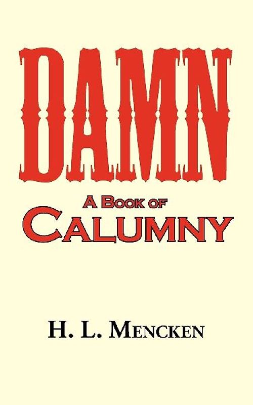 Damn! a Book of Calumny