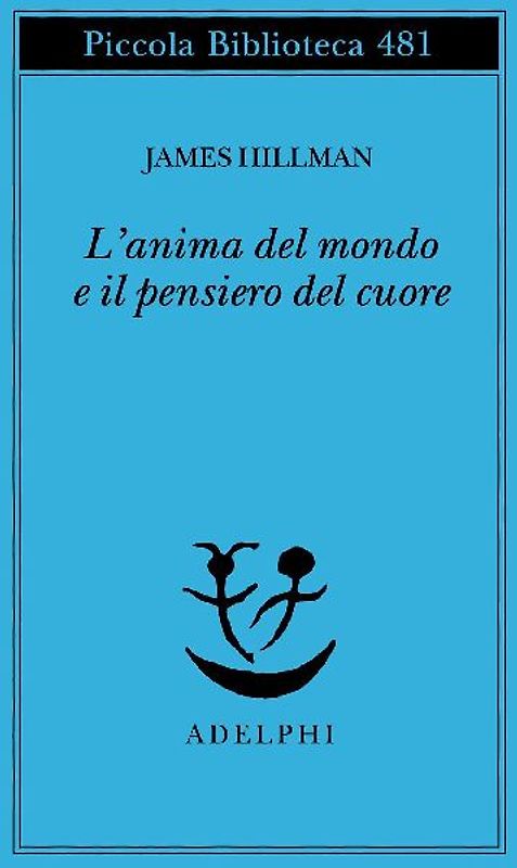 L' anima del mondo e il pensiero del cuore