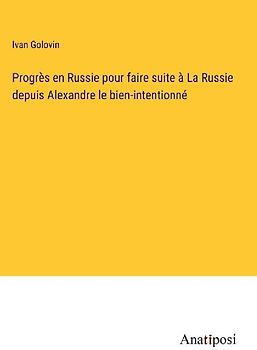 Progrès en Russie pour faire suite à La Russie depuis Alexandre le bien-intentionné