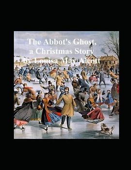 The Abbot's Ghost, or Maurice Treherne's Temptation Illustrated