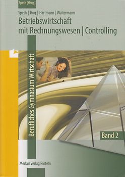 Betriebswirtschaftslehre mit Rechnungswesen /Controlling: Band 2 - für das Fachgymnasium Wirtschaft - Hermann Speth [Broschiert, 6. Auflage 2016]