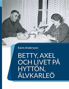 Betty, Axel och livet på Hyttön, Älvkarleö