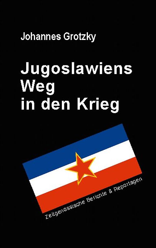 Jugoslawiens Weg in den Krieg