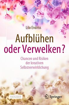 Aufblühen oder Verwelken?