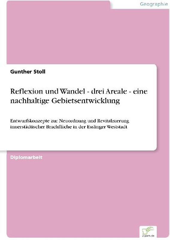 Reflexion und Wandel - drei Areale - eine nachhaltige Gebietsentwicklung