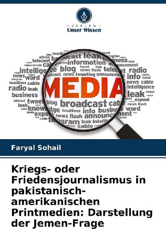 Kriegs- oder Friedensjournalismus in pakistanisch-amerikanischen Printmedien: Darstellung der Jemen-Frage