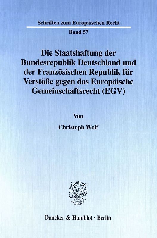 Die Staatshaftung der Bundesrepublik Deutschland und der Französischen Republik für Verstöße gegen das Europäische Gemeinschaftsrecht (EGV).