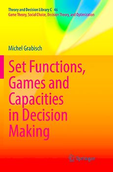 Set Functions, Games and Capacities in Decision Making