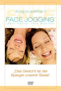 FACE JOGGING® - Anti-Aging fürs Gesicht: Jung aussehen! - Das Gesicht ist der Spiegel unserer Seele DVD