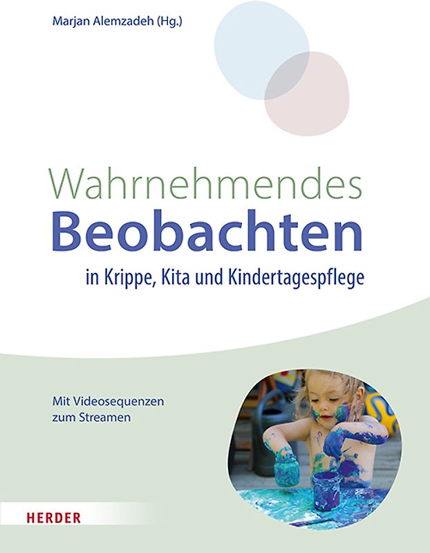 Wahrnehmendes Beobachten in Krippe und Kindertagespflege