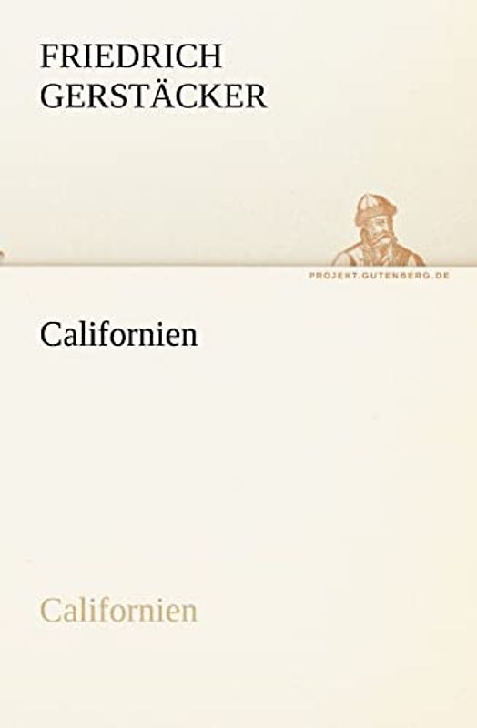 Californien: Californien (TREDITION CLASSICS)