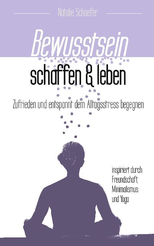 Bewusstsein schaffen und leben