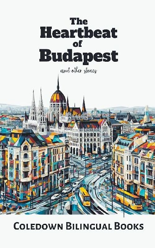 The Heartbeat of  Budapest and Other Stories