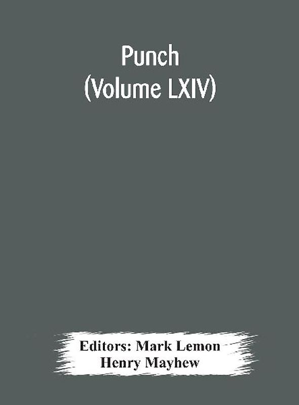 Punch (Volume Lxiv)