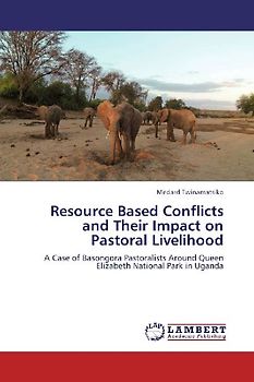 Resource Based Conflicts and Their Impact on Pastoral Livelihood
