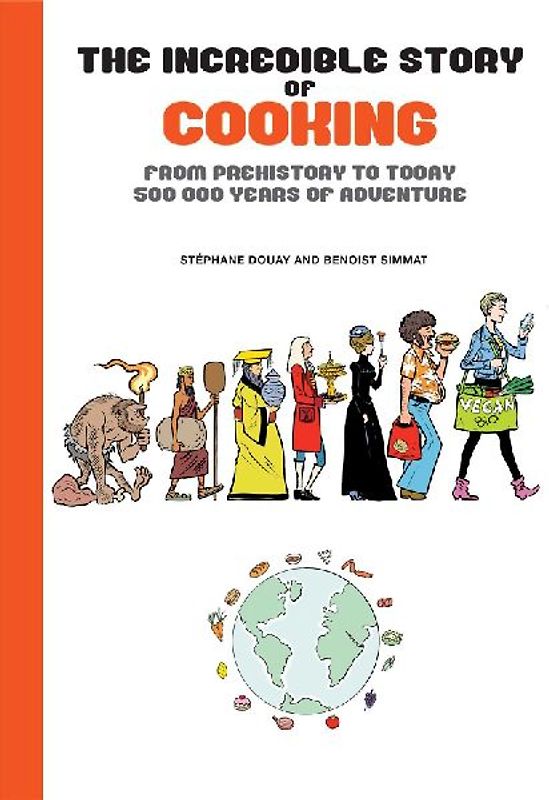 The Incredible Story of Cooking
