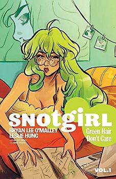 Snotgirl Volume 1: Green Hair Don't Care (Snotgirl, 1, Band 1)