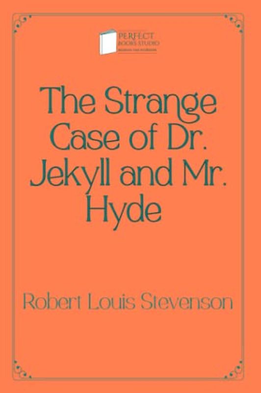 The Strange Case of Dr. Jekyll and Mr. Hyde: Perfect Books Studio Edition