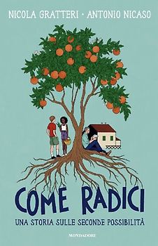 Come radici. Una storia sulle seconde possibilità
