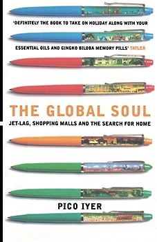 The Global Soul. Jet Lag, Shopping Malls and the Search for Home