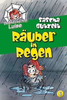 Detektivspinne Luise - Räuber im Regen
