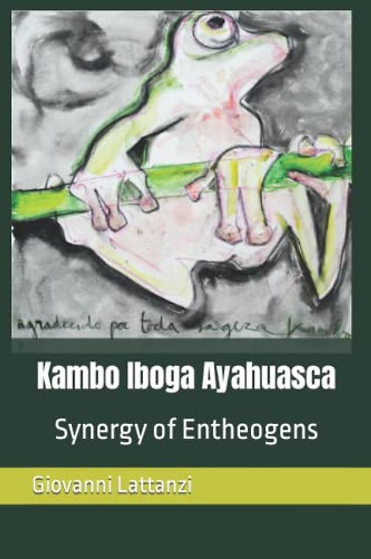 Kambo Iboga Ayahuasca: Synergy of Entheogens