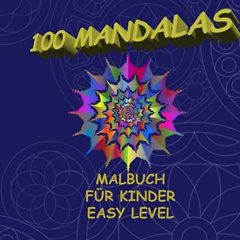 100 MANDALAS: MALBUCH FÜR KINDER EASY LEVEL