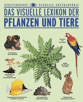 Das Visuelle Lexikon der Pflanzen und Tiere