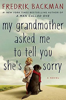 My Grandmother Asked Me to Tell You She's Sorry: A Novel