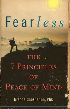 Fearless: The 7 Principles of Peace of Mind