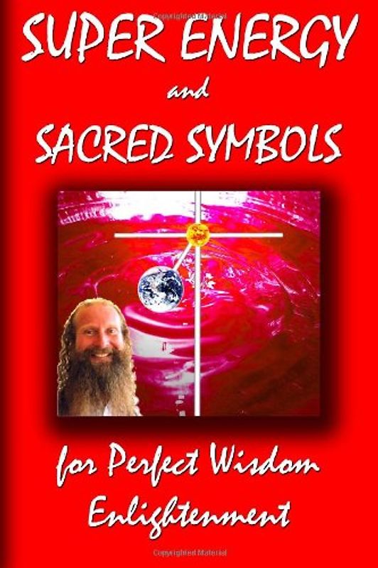 Super Energy and Sacred Symbols - for Perfect Wisdom Enlightenment