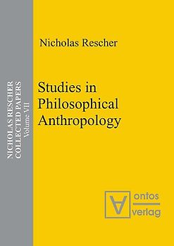 Nicholas Rescher Collected Papers. Gesamtausgabe in 14 Bänden / Studies in Philosophical Anthropology