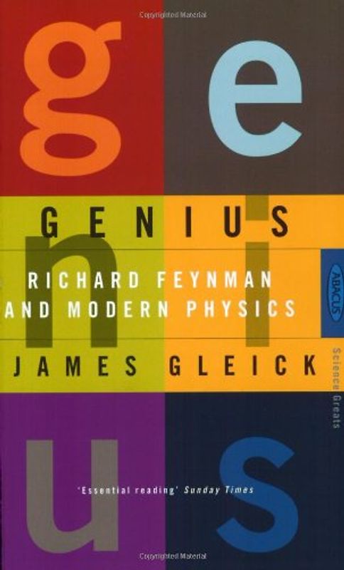 Genius: Richard Feynman and Modern Physics - Gleick, James