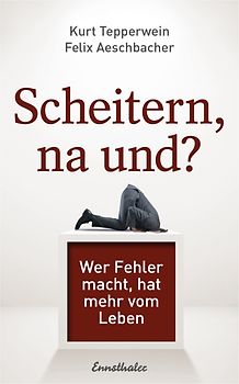 Scheitern, na und?