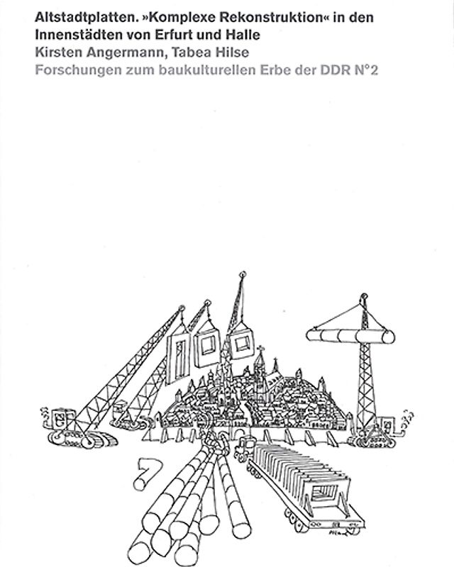 Altstadtplatten. 'Komplexe Rekonstruktion' in den Innenstädten von Erfurt und Halle