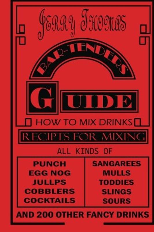 Jerry Thomas' Bartenders Guide: How To Mix Drinks 1862 Reprint:: A Bon Vivant's Companion