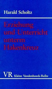 Erziehung und Unterricht unterm Hakenkreuz