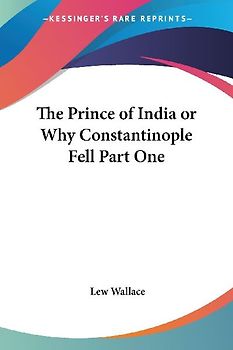 The Prince of India or Why Constantinople Fell Part One