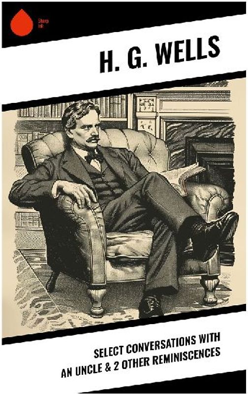 Select Conversations With An Uncle & 2 Other Reminiscences