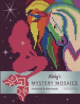 MISTY’s MYSTERY MOSAICS: Unicorns & Mermaids: Color by number book for adults, 3*3 mm. sections