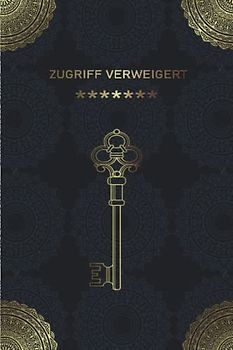 Passwort Buch Mit Register: ZUGRIFF VERWEIGERT !! Organizer und Manager deiner Passwörter mit ABC Register in 110 Seiten