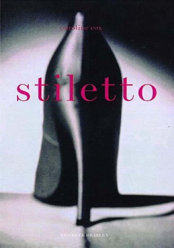 Stiletto (Mitchell Beazley Art & Design)