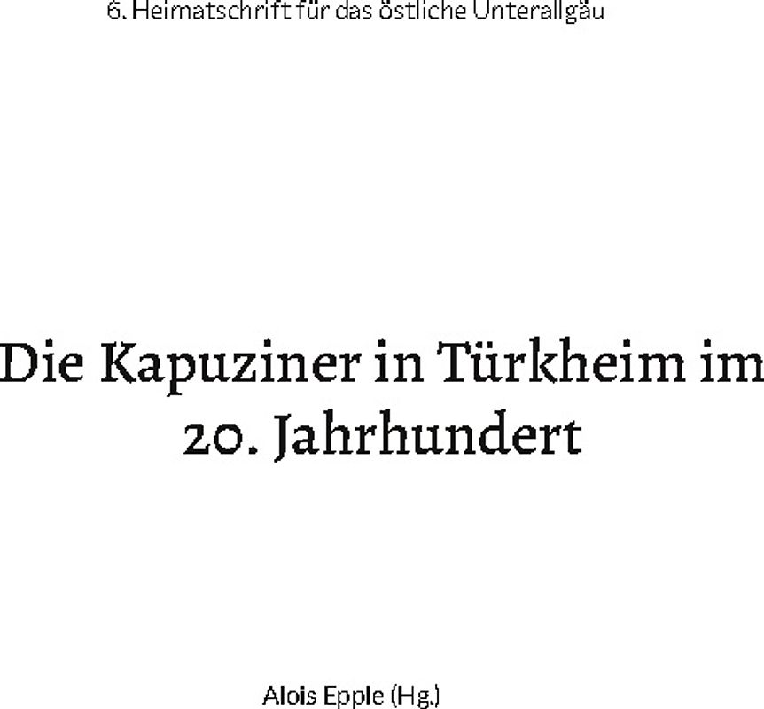 Die Kapuziner in Türkheim im 20. Jahrhundert