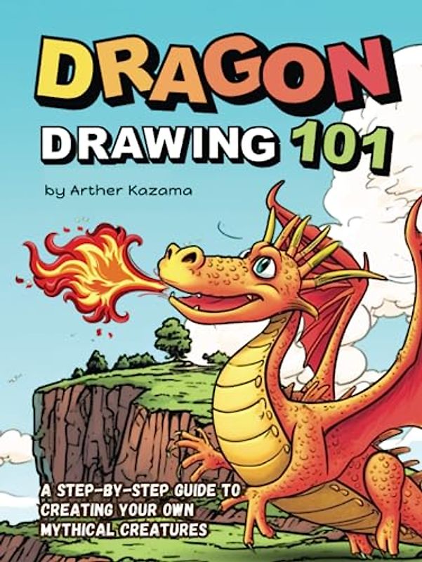 Dragon Drawing 101: A Step-by-Step Guide to Creating Your Own Mythical Creatures