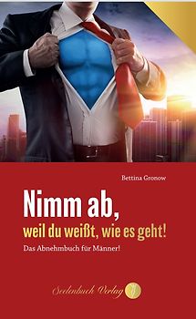 Nimm ab, weil du weißt, wie es geht!