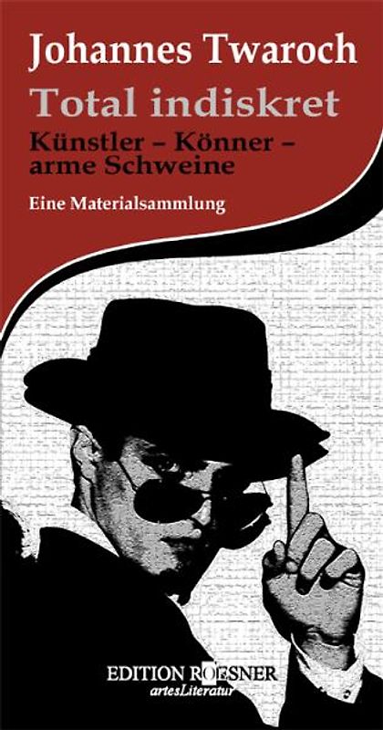 Total indiskret Künstler – Könner – arme Schweine