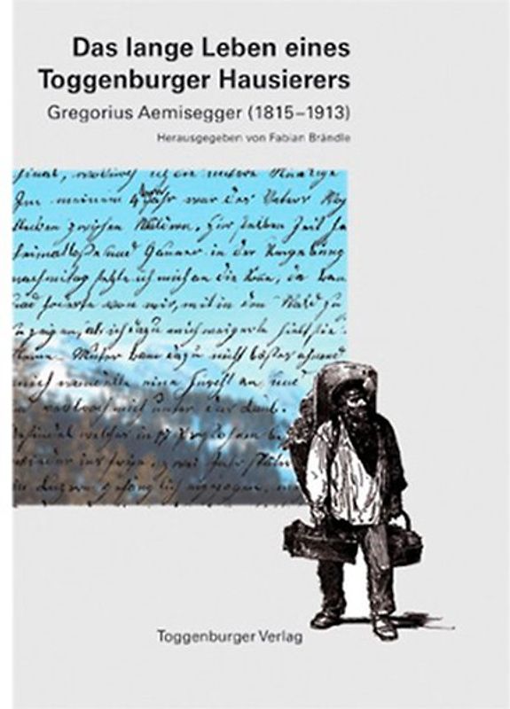 Das lange Leben eines Toggenburger Hausierers